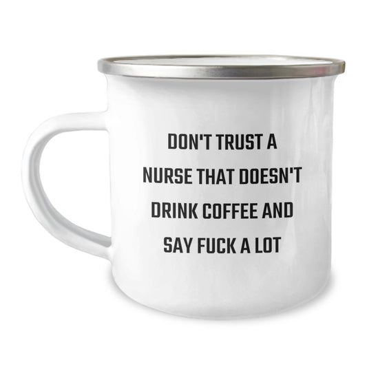Funny Nurse Gifts from Family for Graduation, 'Don't Trust A Nurse That Doesn't Drink Coffee And Say F--k A Lot' Insulated Camping Mug - Image 1