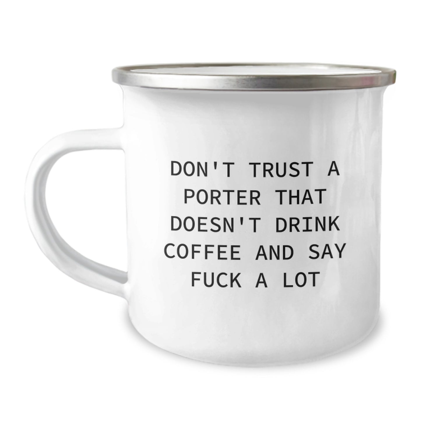 Funny Porter Gifts for Mother's Day - Camping Mug for Porter Lovers - 'Don't Trust A Porter That Doesn't Drink Coffee And Say F--k A Lot' Quote - Image 1