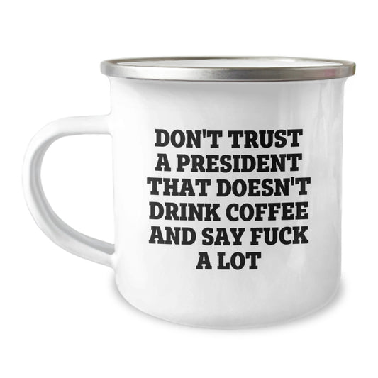 Funny President Gifts for Men - Don't Trust a President That Doesn't Drink Coffee Gift from Family for Him on Mother's Day Unique - Image 1