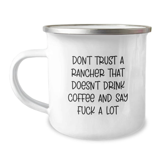 Funny Rancher Gifts for Men, Unique Camping Mug with Inspirational Quote 'Don't Trust A Rancher That Doesn't Drink Coffee And Say F--k A Lot', Great Mother's Day Unique Gifts from Husband - Image 1