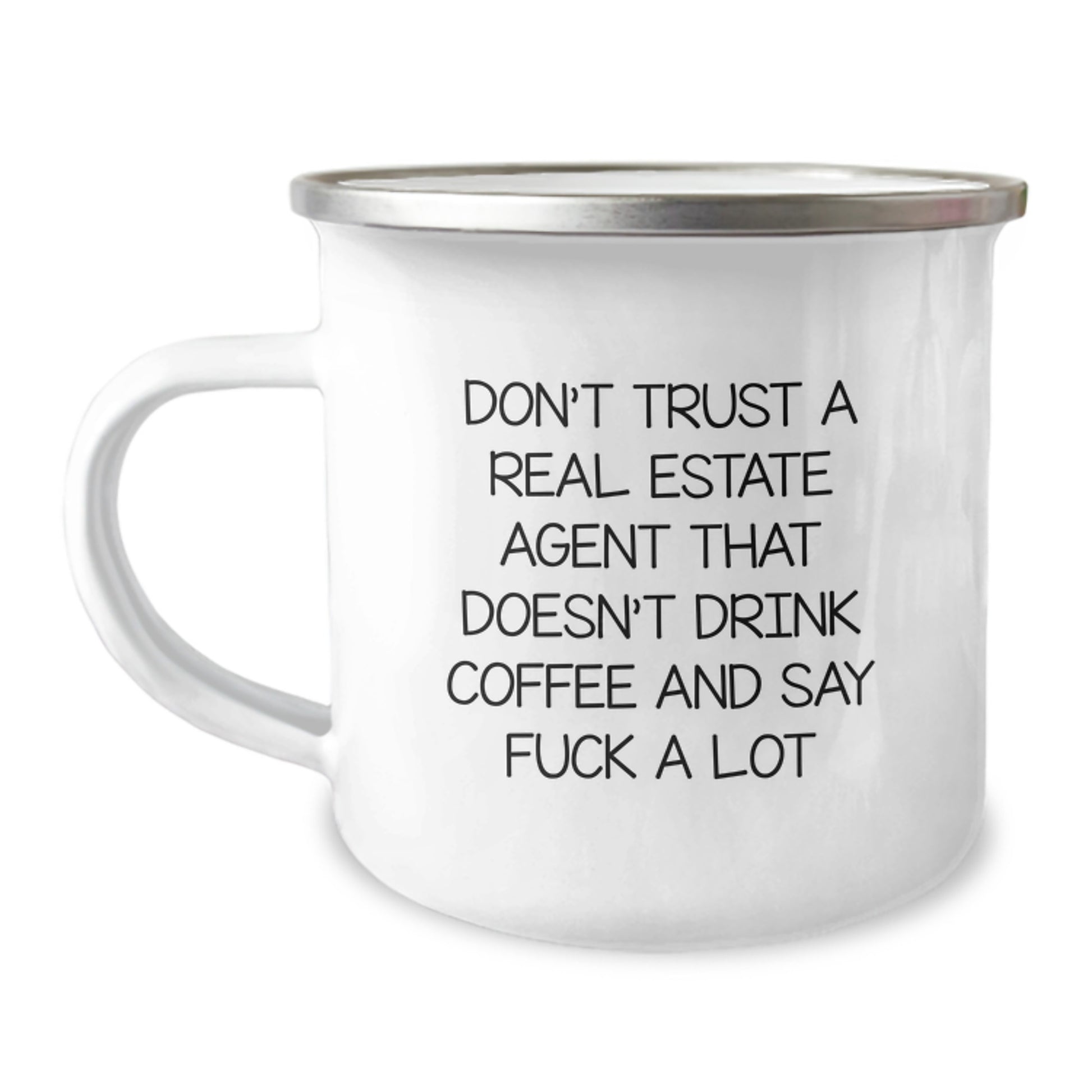 Funny Real Estate Agent Gifts from Family - Camping Mug, Mother's Day Unique Gifts for Real Estate Agent, Don't Trust a Real Estate Agent That Doesn't Drink Coffee and Say 'F***' Lot - Image 1