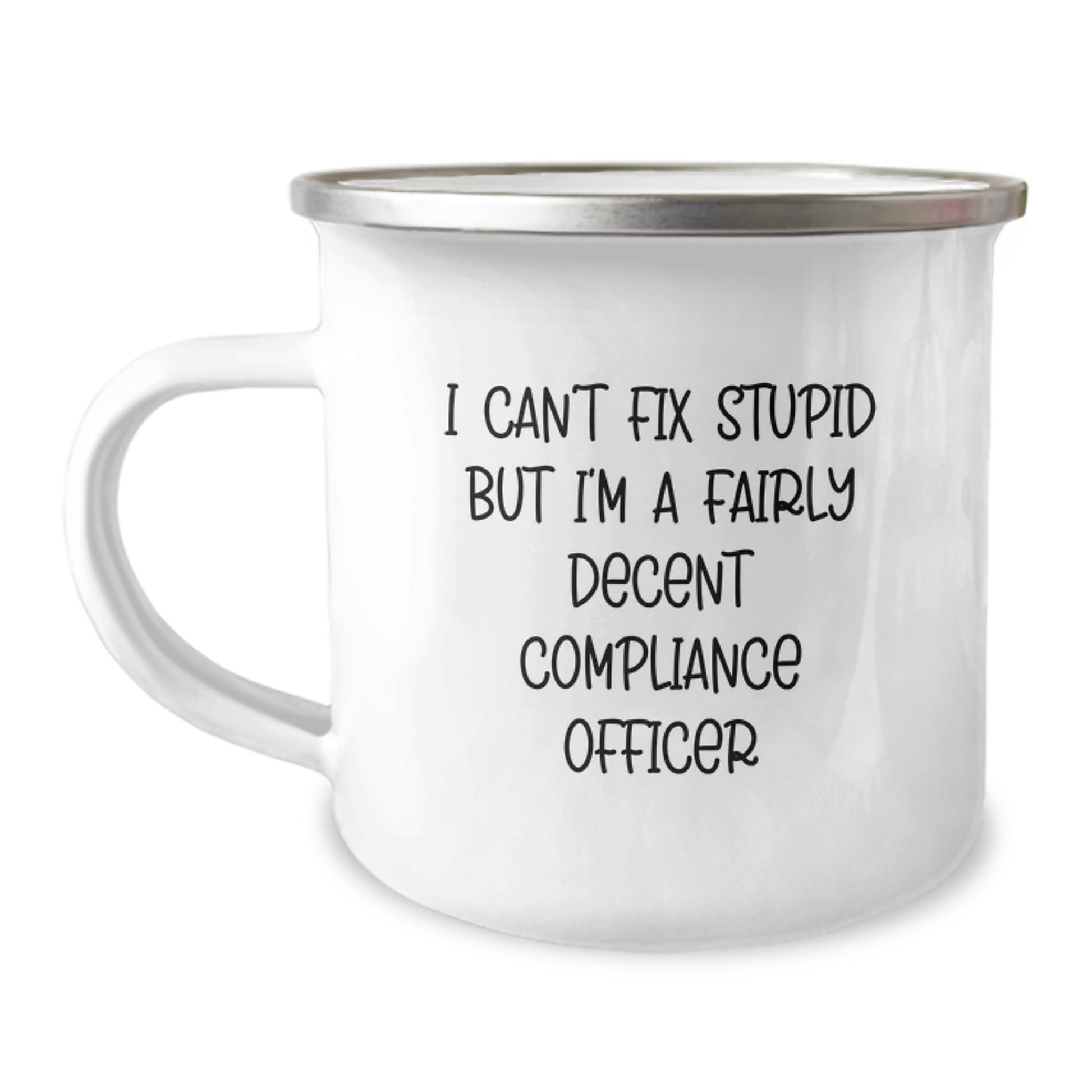 Funny Compliance Officer Gifts from Friends for Compliance Officer Graduation Unique Mugs, I Can't Fix Stupid But I'm A Fairly Decent Compliance Officer - Image 1