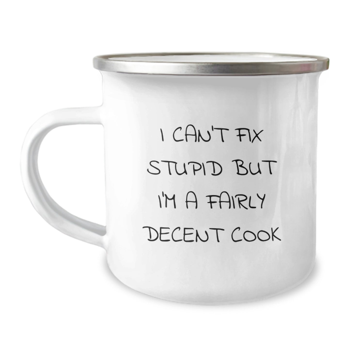 Funny Graduation Gifts for Men, Women, Friends - I 'Can't Fix Stupid But I'm A Fairly Decent Cook' Camping Mug, Stainless Steel with Enamel Finish - Image 1