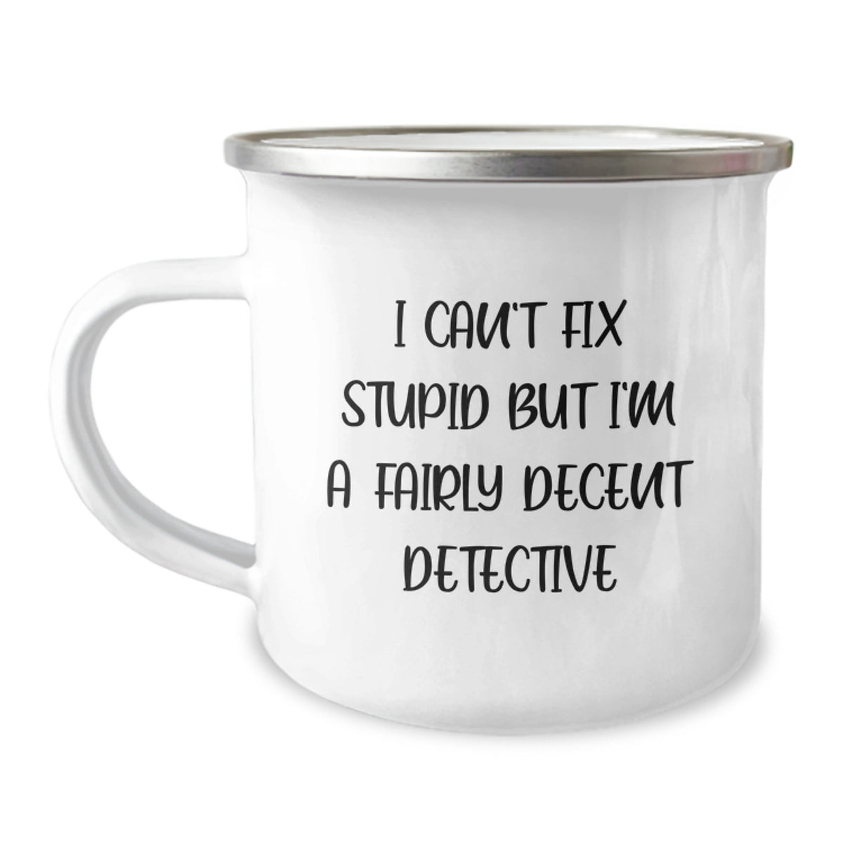 Funny Detective Gifts for Men - I Can't Fix Stupid But I'm A Fairly Decent Detective Birthday Unique Gifts from Friends for Him - Image 1