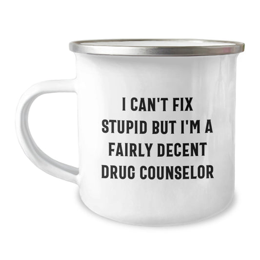 Funny Drug Counselor Graduation Unique Gifts from Men for a Fairly Decent Drug Counselor Camping Mug - Image 1