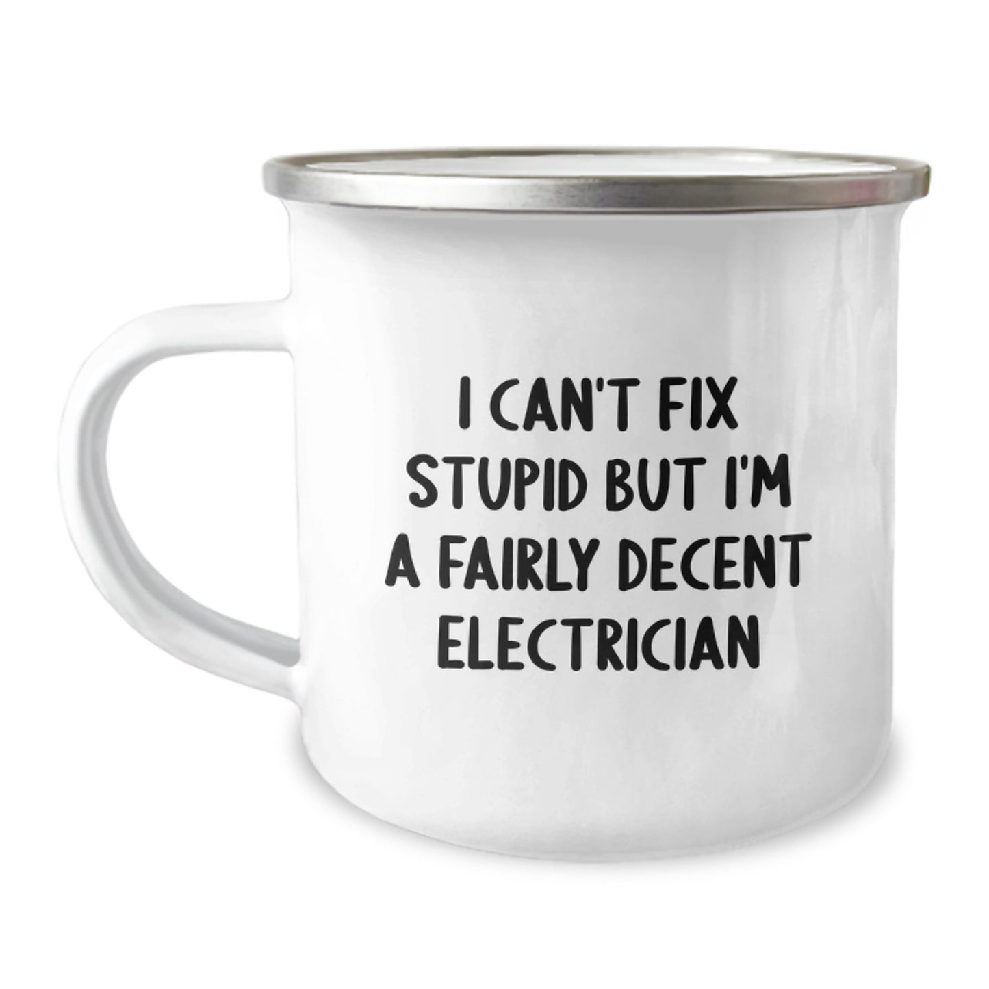 Quirky Electrician Gifts for Men, I Can't Fix Stupid But I'm A Fairly Decent Electrician, Funny Camping Mug for Electrician Graduation Unique Gifts from Friends - Image 1