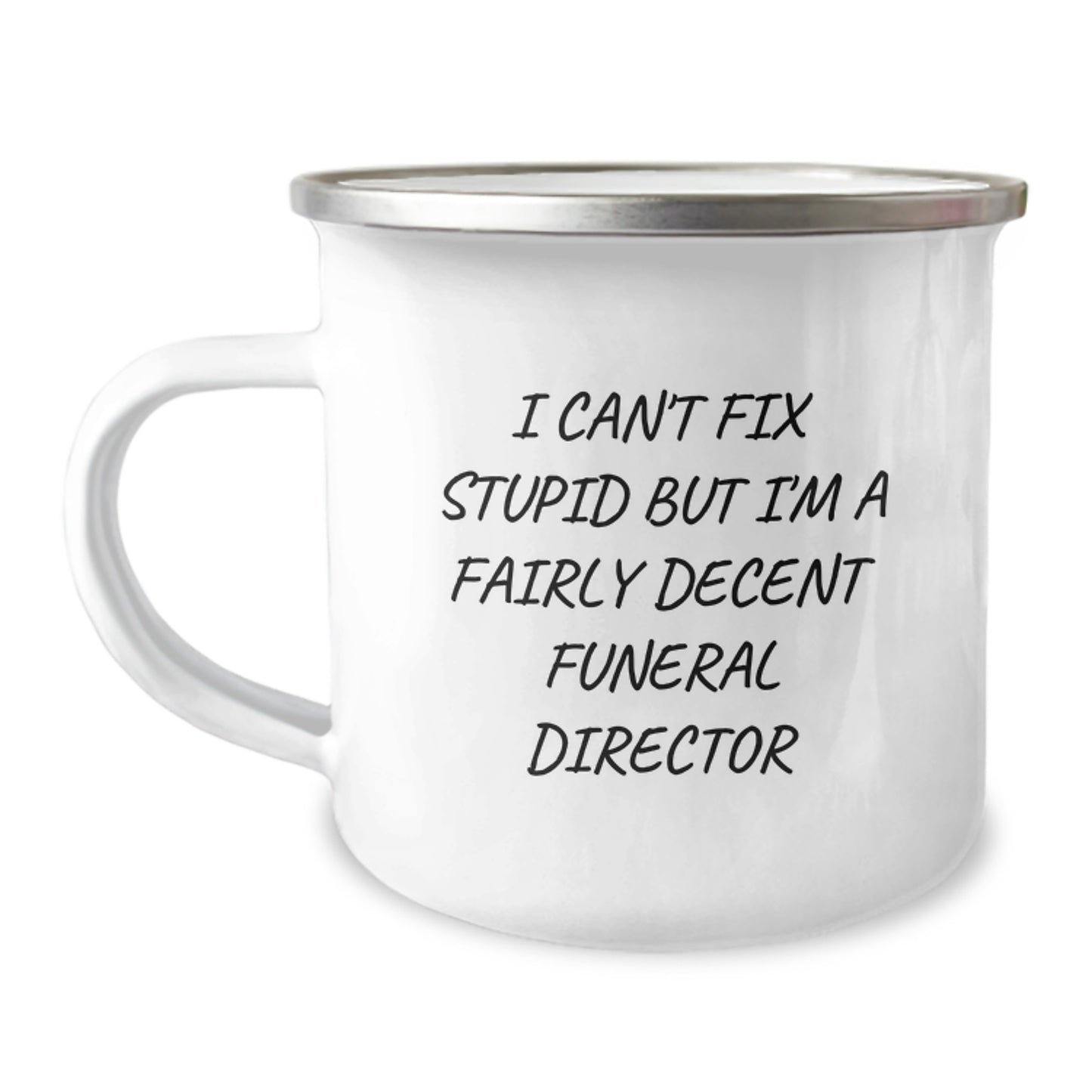 Funny Gifts from Funeral Director Friends and Family for Men or Women Graduation Unique Mugs - 'I Can't Fix Stupid But I'm A Fairly Decent Funeral Director' - Image 1