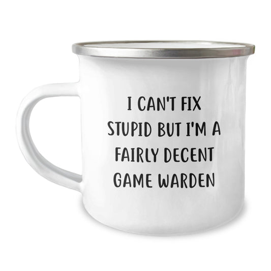 Funny Game Warden Gifts from Family Members for Graduation Unique Gifts - I Can't Fix Stupid Game Warden Camping Mug - Image 1