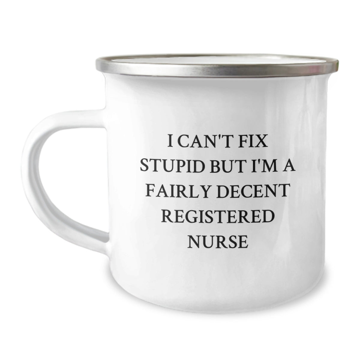 Funny Registered Nurse Gifts for Men Friends Family - Insulated Camping Mug with 'I Can't Fix Stupid But I'm A Fairly Decent Registered Nurse' Quote - Birthday Unique Gifts from Coworkers - Image 1