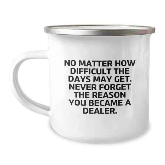 Dealer Gifts from Men Friends - Funny Quote Camping Mug for Dealer Graduation Unique Gifts - Image 1