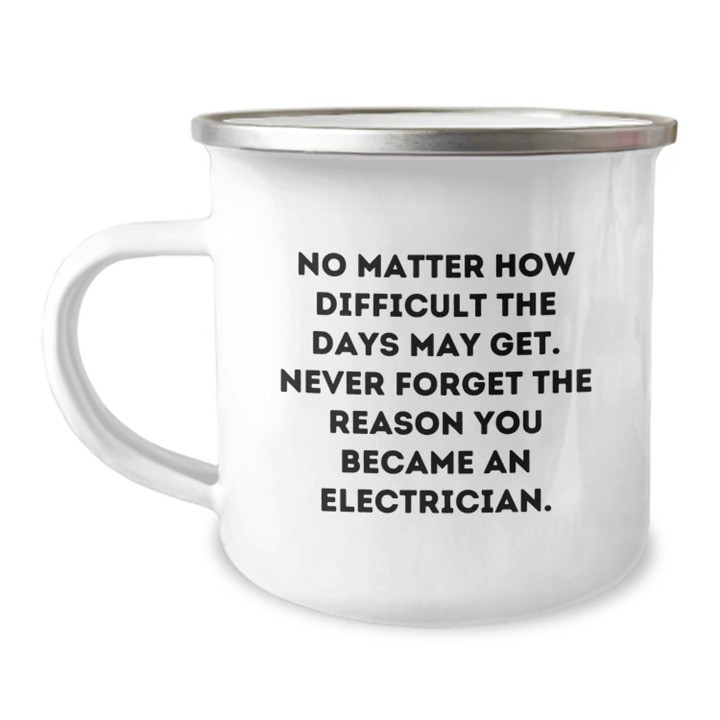Inspiring Electrician Graduation Gifts from Friends and Family - Funny Quote on Camping Mug for Men - 12 oz Stainless Steel Enamel Finish - Image 1