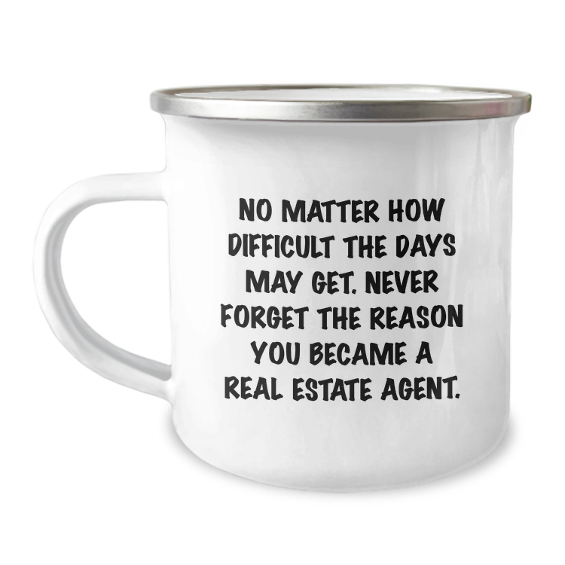 Inspirational Gifts from Family to Real Estate Agent, Funny Graduation Unique Gifts with Camping Mug, No Matter How Difficult The Days May Get - Real Estate Agent Mug for Him - Image 1