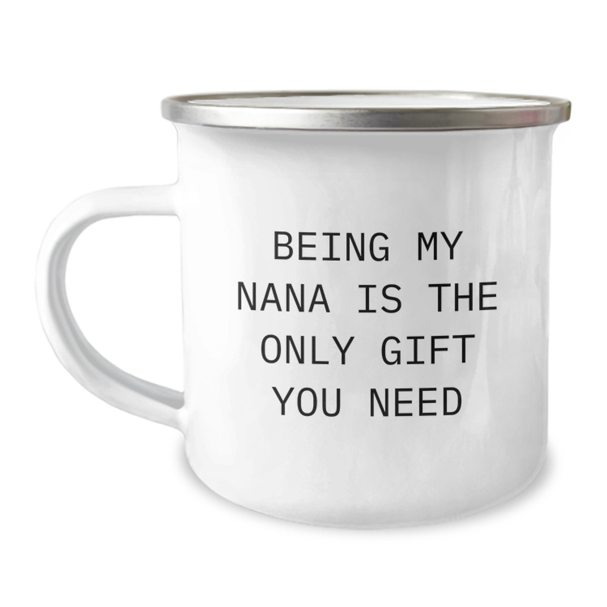 Funny Camping Mug Gifts for Nana, Being My Nana Is The Only Gift You Need, Graduation Unique Gifts from Family - Image 1