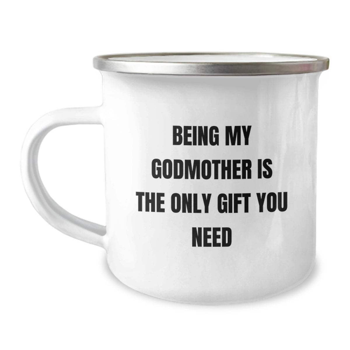 Funny Godmother Gifts, Birthday Unique Gifts from Men to Godmother, Being My Godmother Is The Only Gift You Need Camping Mug - Image 1