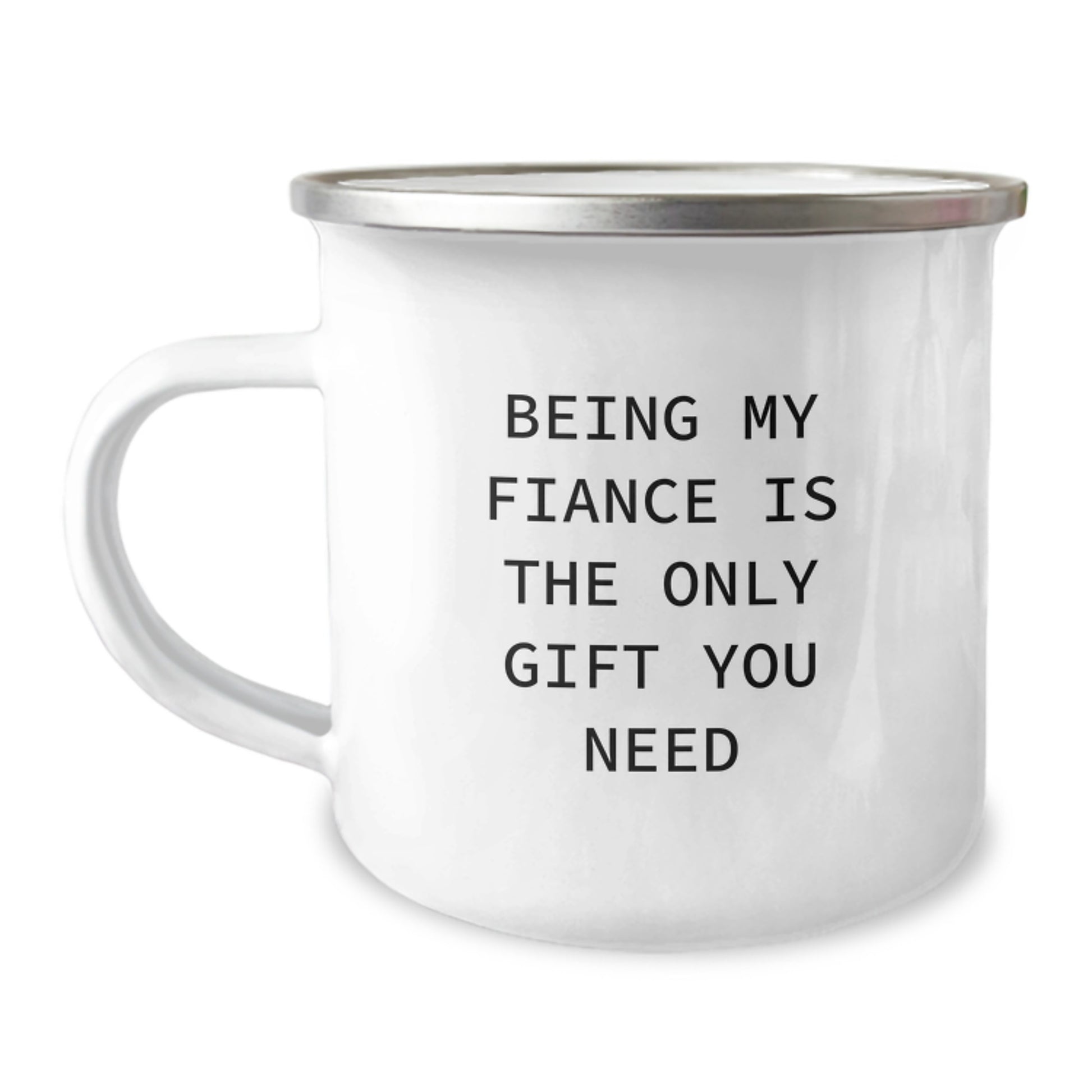 Funny Fiance Camping Mug Gifts from Family to Graduate Fiance, Best Gift Ideas for Fiance, Being My Fiance Is The Only Gift You Need - Image 1