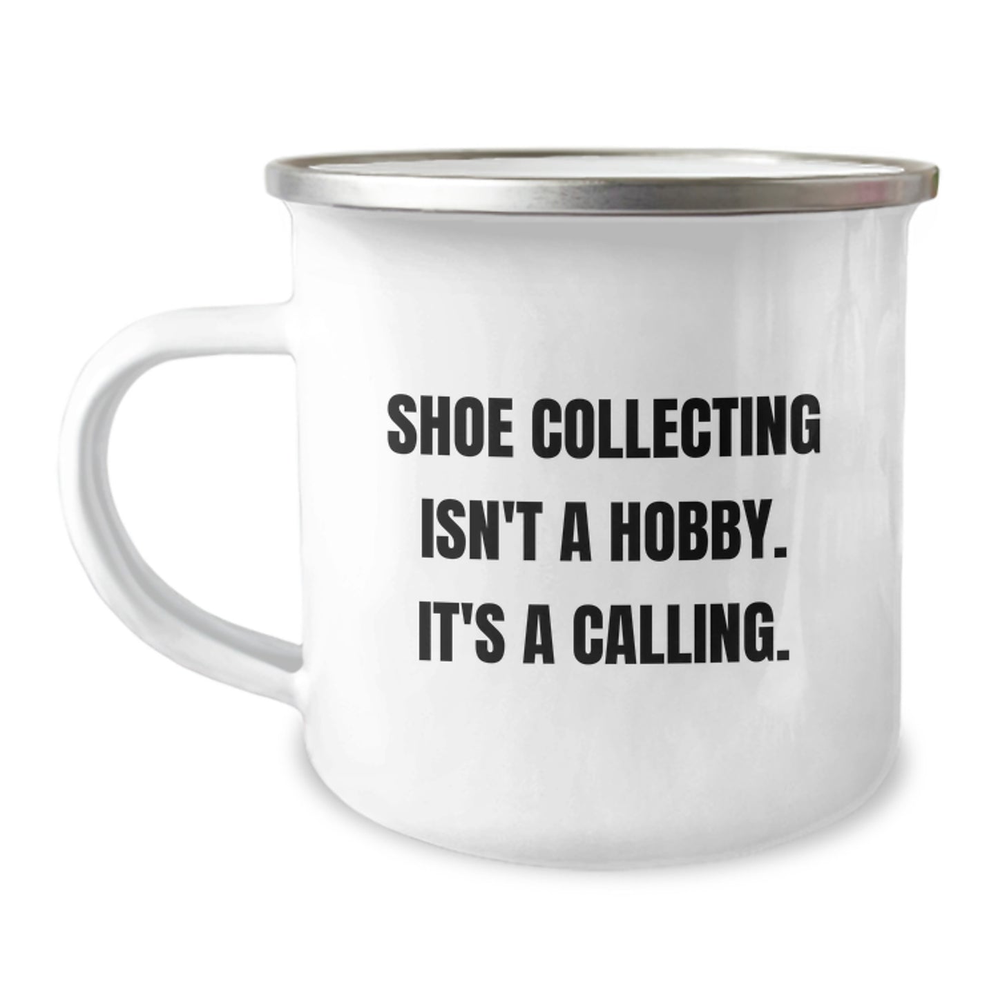 Funny Shoe Collecting Graduation Unique Gifts from Friends and Family to Friends and Family Members Who Love Camping Mugs - Shoe Collecting Isn't A Hobby Its A Calling - Image 1