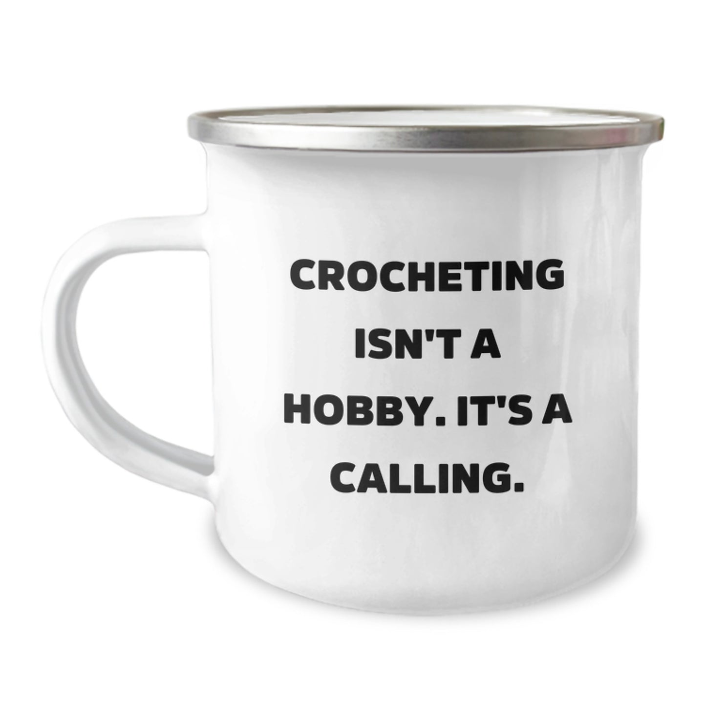 Funny Crocheting Camping Mug Gifts for Graduation from Friends or Family 'Crocheting Isn't A Hobby. - Image 1