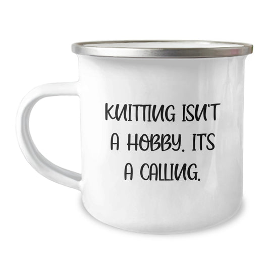 Funny Knitting Gifts for Friends - Inspirational Camping Mug for Graduation, Knitting Isn't A Hobby It's A Calling. - Image 1