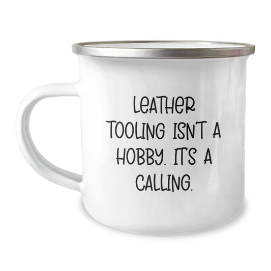 Leather Tooling Inspired Funny Graduation Gifts for Friends, Family, and Men from Leather Crafters, Leather Tooling Isn't A Hobby. It's A Calling. - Image 1