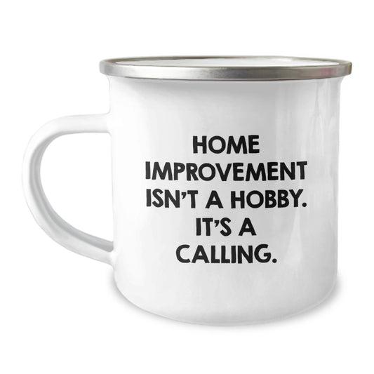 Funny Home Improvement Gifts for Men from Family - Home Improvement Isn't A Hobby, Camping Mug for Birthday Unique Gifts - Image 1