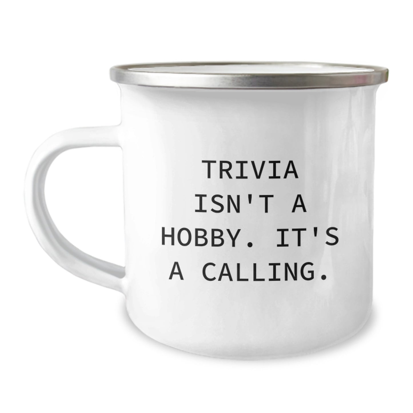 Trivia Lover's Camping Mug - Inspirational Gifts from Friends for Graduation - Funny 'Trivia Isn't A Hobby. It's A Calling.' Quote on a Stainless Steel Mug with Enamel Finish - Image 1