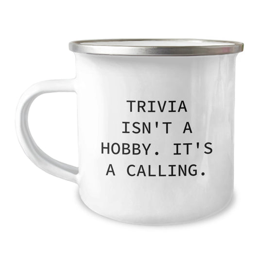 Trivia Lover's Camping Mug - Inspirational Gifts from Friends for Graduation - Funny 'Trivia Isn't A Hobby. It's A Calling.' Quote on a Stainless Steel Mug with Enamel Finish - Image 1