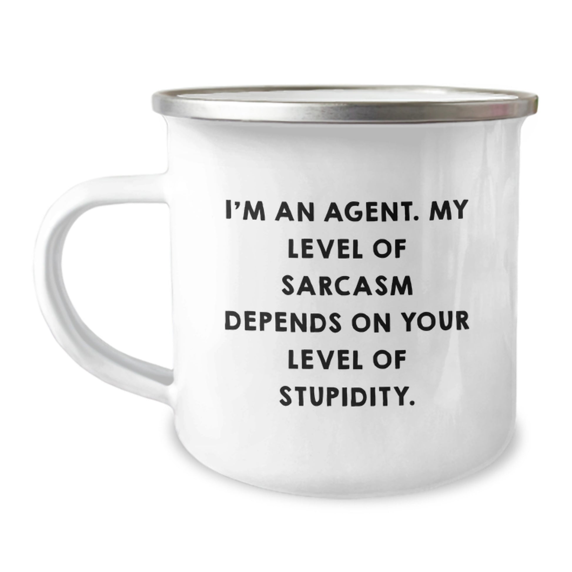 Funny Agent Gifts for Men - I'm An Agent. My Level Of Sarcasm Depends On Your Level Of Stupidity. - Camping Mug for Graduation Unique Gifts from Friends - Image 1