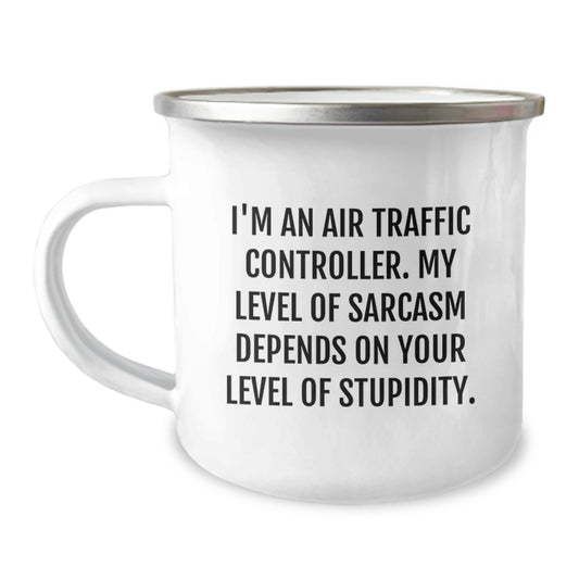 Funny Air Traffic Controller Camping Mug Gifts from Family to Graduation Day for Men Women Friends Coworkers - I'm An Air Traffic Controller My Level Of Sarcasm Depends On Your Level Of Stupidity - Image 1