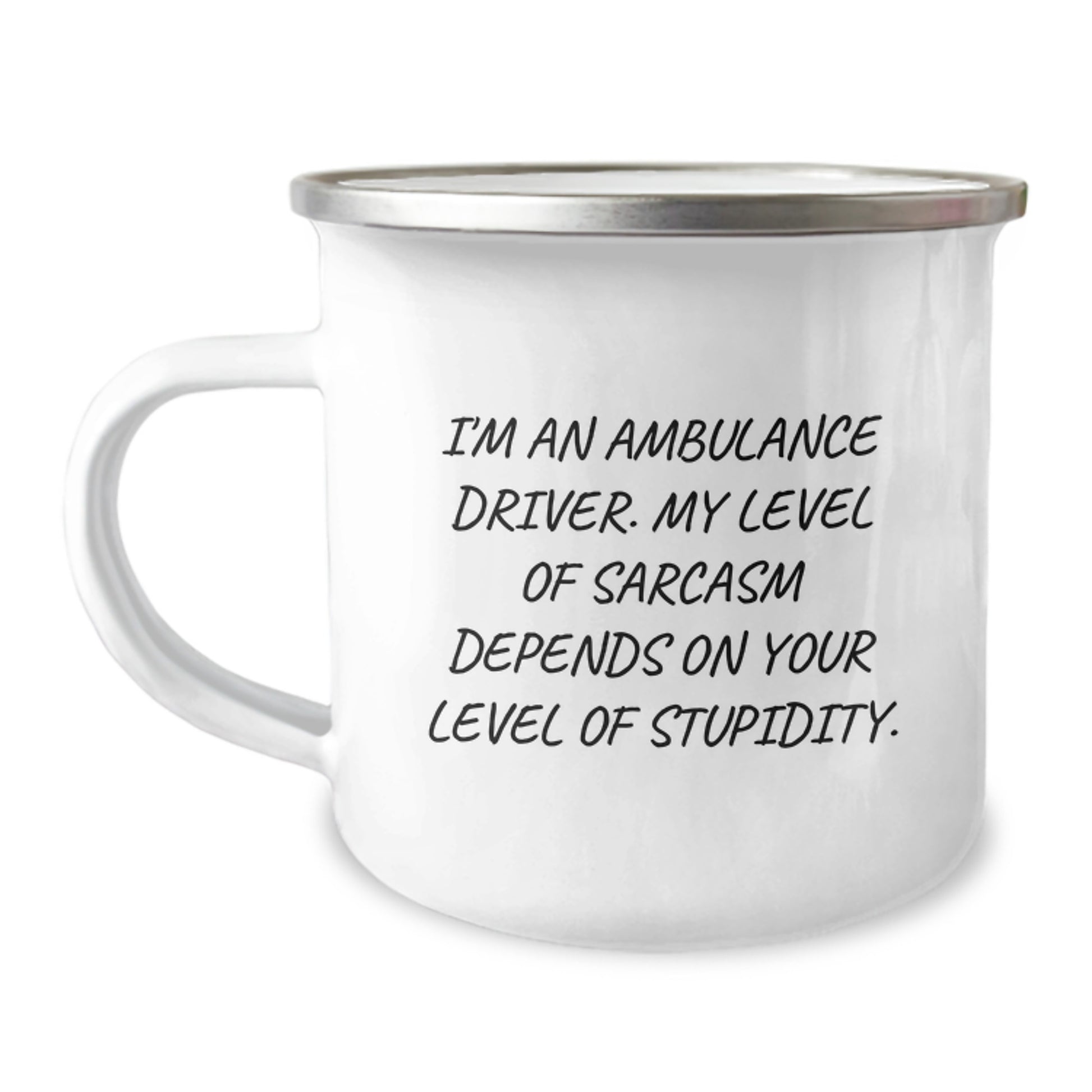Funny Ambulance Driver Gifts for Men Graduation Unique Gifts from Family - I'm An Ambulance Driver Sarcasm Level Depends On Your Level Of Stupidity Camping Mug - Image 1