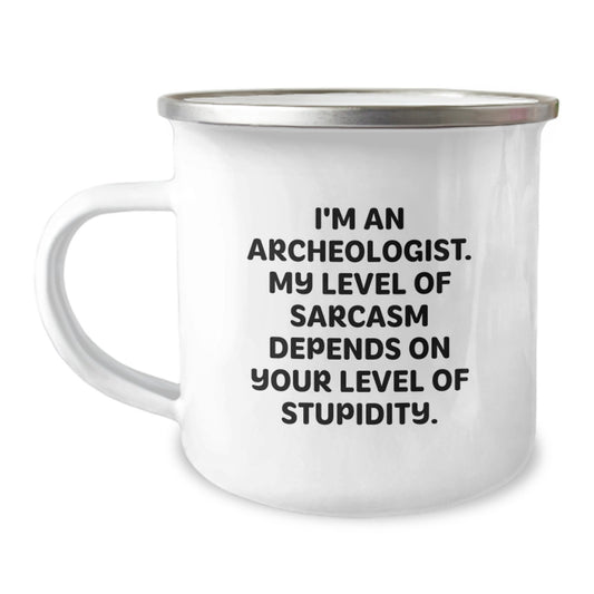 Funny Archeologist Gifts from Family to Archeologist Friends - Insulting Archeologist Camping Mug for Graduation Unique - Image 1