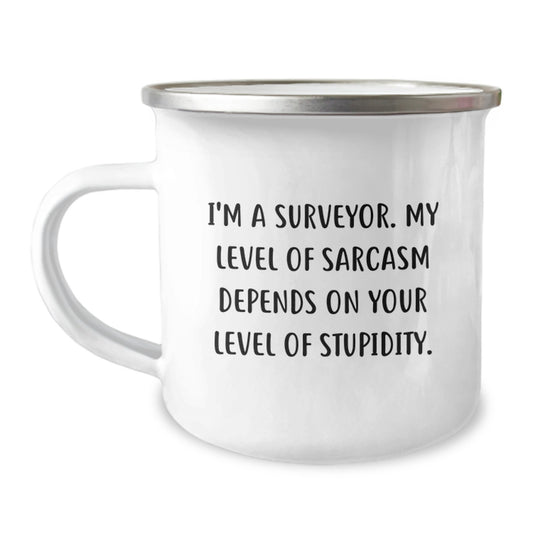 Funny Surveyor Gifts, Valentine's Unique Gifts for Surveyor Friends, Camping Mug with Sarcasm Quote - Image 1
