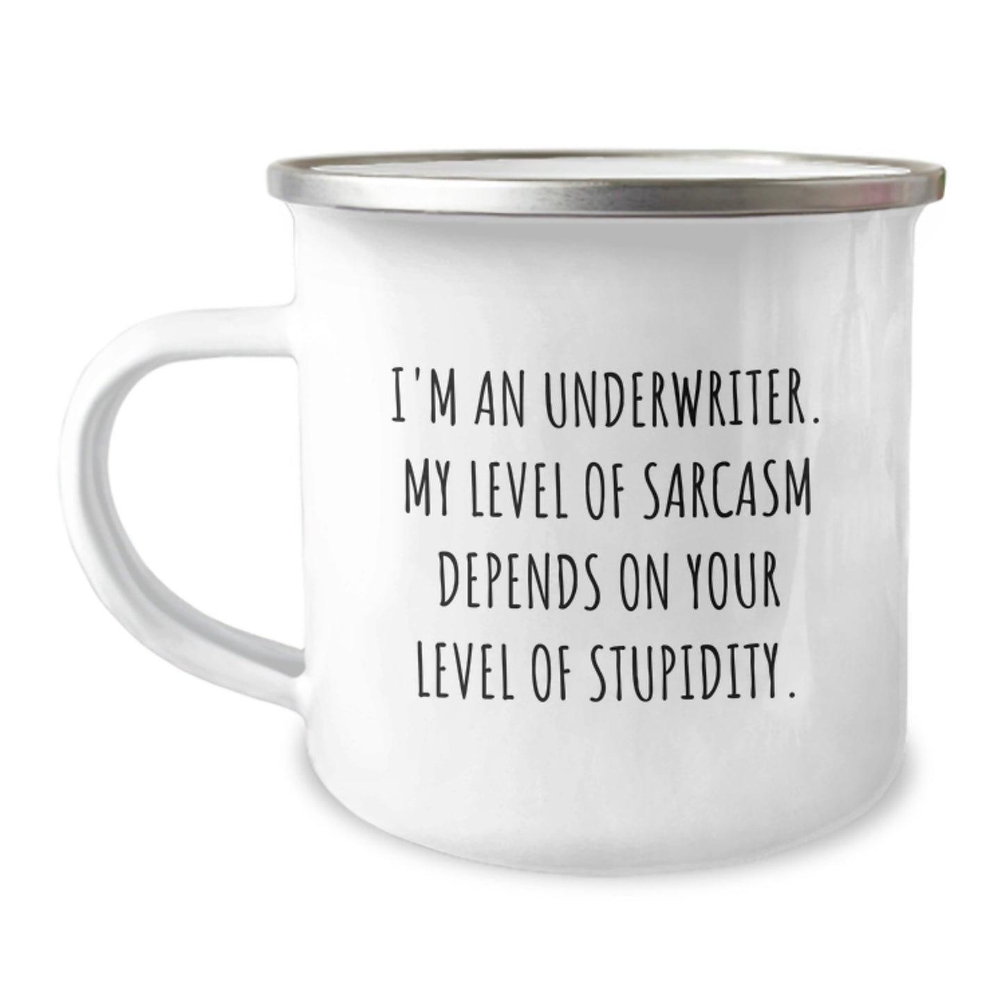 Funny Underwriter Graduation Gifts for Him, Underwriter Camping Mug, Sarcastic Quote 'I'm An Underwriter. My Level Of Sarcasm Depends On Your Level Of Stupidity.' from Friends, Unique Gifts for Men - Image 1