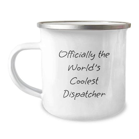 Dispatcher Gifts, Funny Camping Mug for Dispatcher, Inspirational Quote - Gifts from Friends to Graduation Unique Gifts for Dispatcher - Image 1