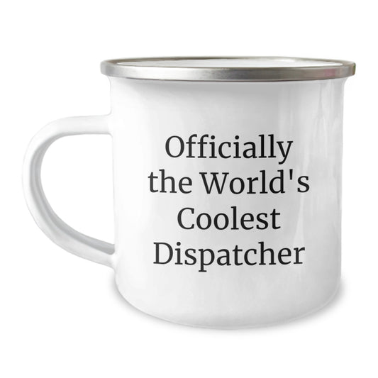 Funny Dispatcher Gifts for Men, Officially The World's Coolest Dispatcher Camping Mug, Perfect Graduation Unique Gifts from Friends and Family - Image 1