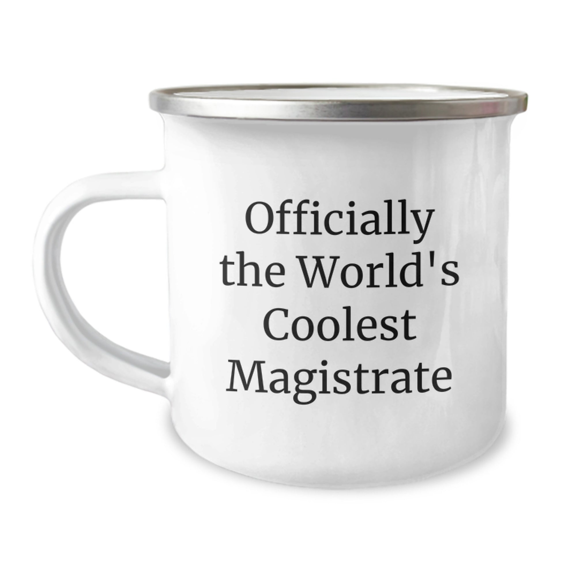 Magistrate Gifts, Funny Quote, Camping Mug, Graduation Unique Gifts from Friends for Magistrate - Image 1