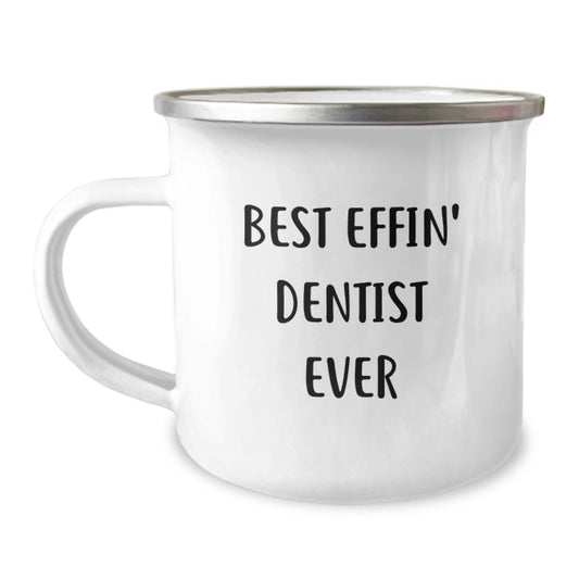 Funny Dentist Gifts from Men, Unique Valentines Day Unique Gifts for Dentist, Best Effin' Dentist Ever Camping Mug - Image 1