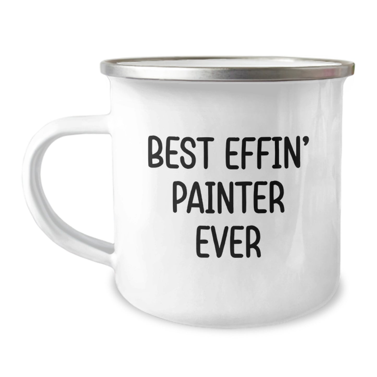 Funny Painter Gifts for Men, Unique Graduation Unique Gifts from Family, Best Effin' Painter Ever Camping Mug for Painter Enthusiasts - Image 1