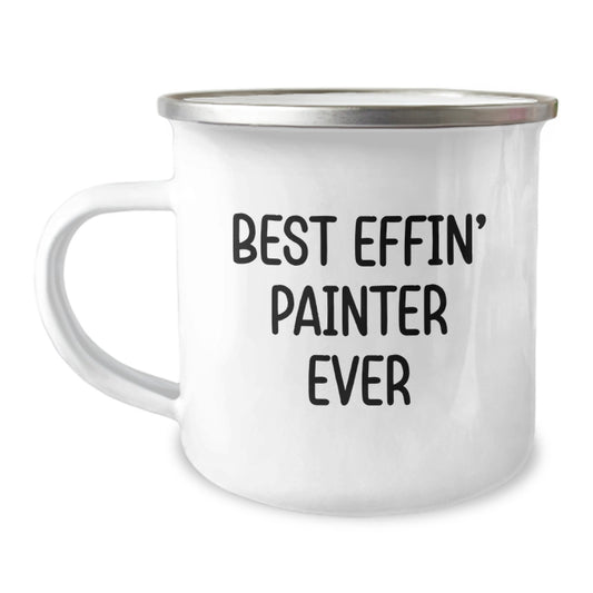 Funny Painter Gifts for Men, Unique Graduation Unique Gifts from Family, Best Effin' Painter Ever Camping Mug for Painter Enthusiasts - Image 1