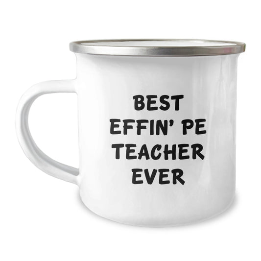 Funny PE Teacher Gifts from Friends for Graduation Unique Camping Mug - Best Effin' Pe Teacher Ever - Image 1