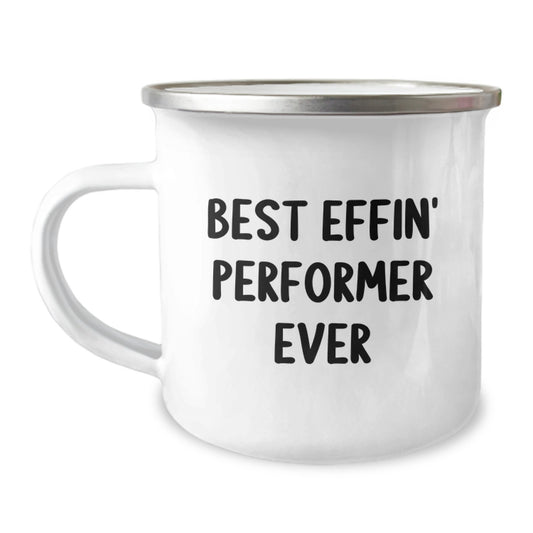 Funny Performer Gifts from Friends, Best Effin' Performer Ever Camping Mug for Men Graduation Unique Gifts, Stainless Steel with Enamel Finish - Image 1