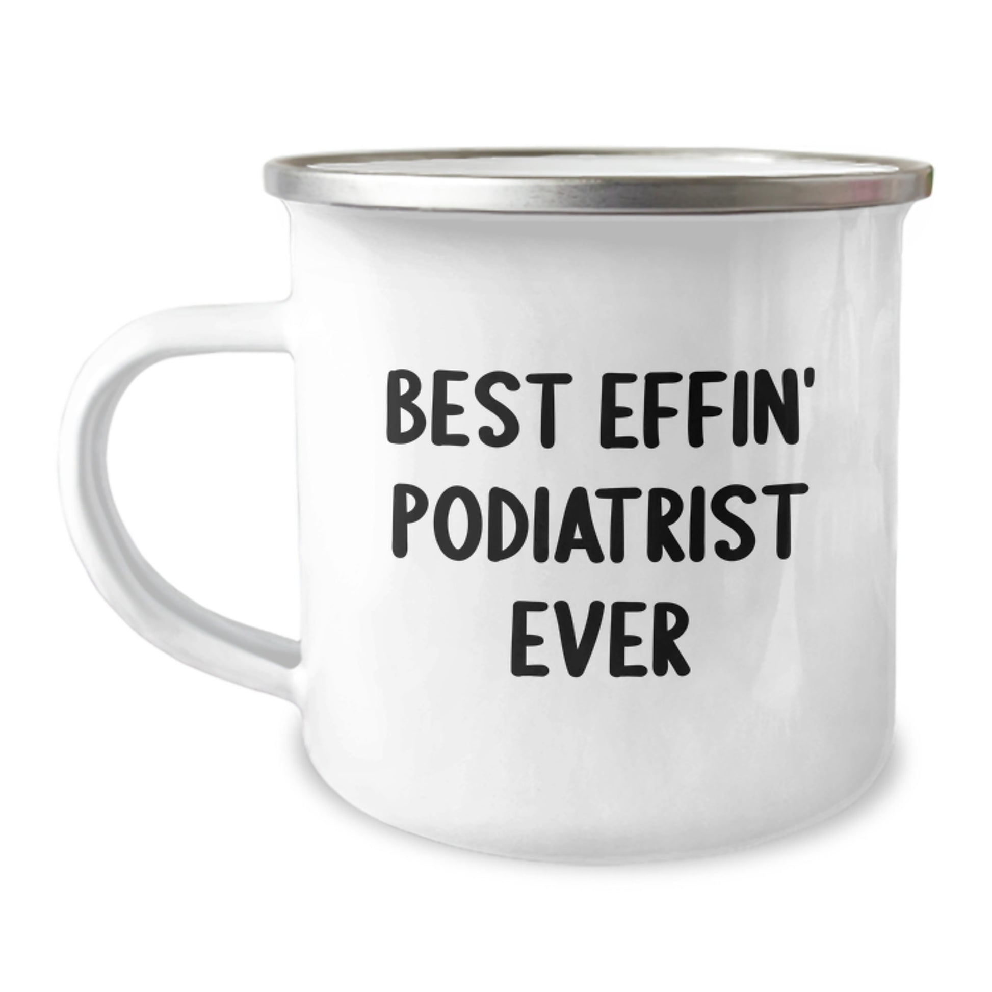 Funny Podiatrist Gifts for Friends, Camping Mug Best Effin' Podiatrist Ever Quote, Graduation Unique Gifts - Image 1