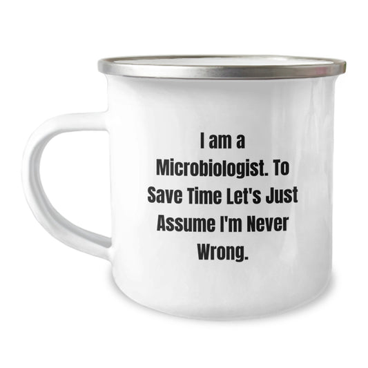 Funny Gifts from Friends for Microbiologist Men - I'm Never Wrong Camping Mug, Unique Graduation Gifts for Men, Funny Stainless Steel Mug with Enamel Finish - Image 1