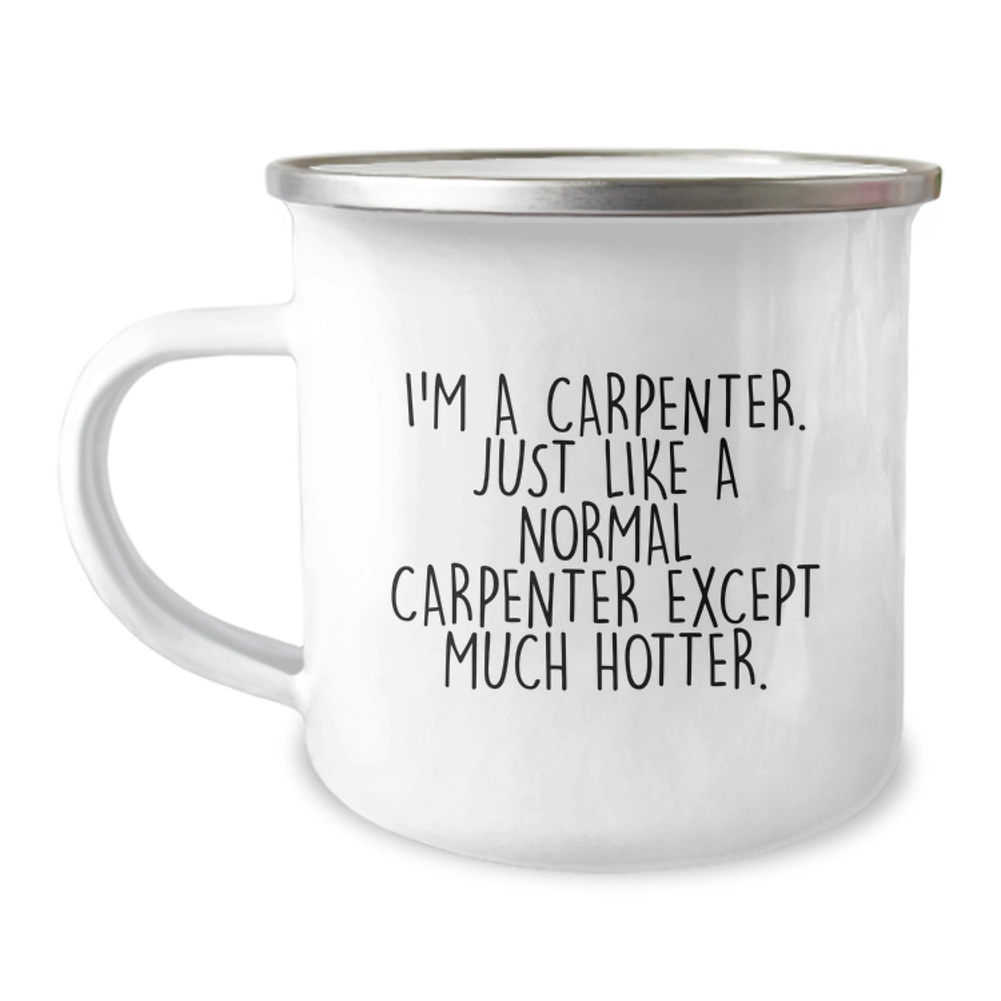 Birthday Gift for Her Carpenter Camping Mug – I'm A Carpenter. Hotter. - Image 1