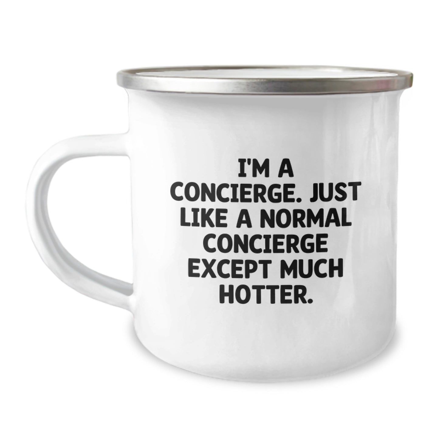 Unique Concierge Gifts for Men Women Friends Family - Funny Camping Mug for Graduation - I'm A Concierge Just Like A Normal Concierge Except Much Hotter. - Image 1
