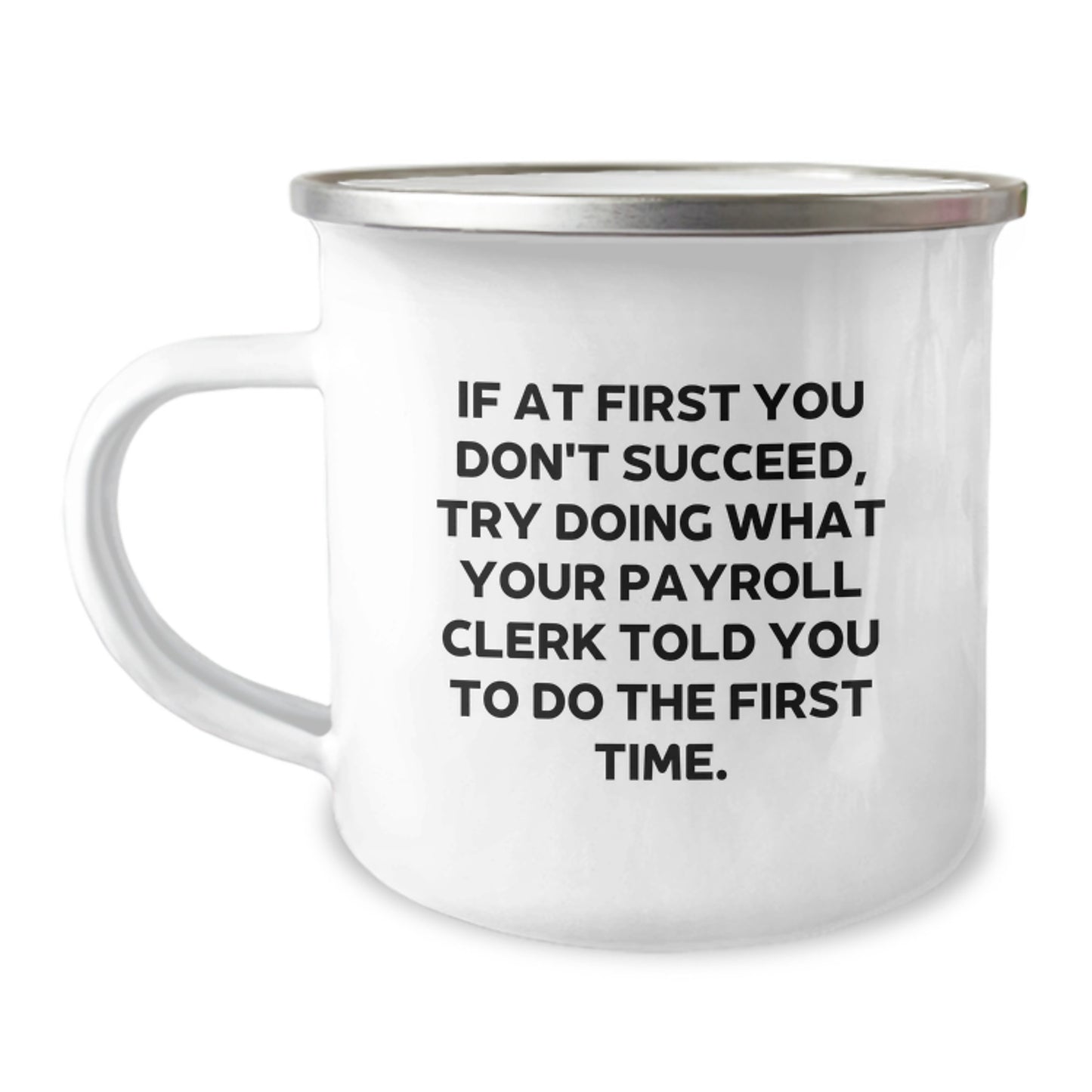 Funny Payroll Clerk Gifts for Men, Unique Graduation Gifts for Payroll Clerk Friends, Camping Mug with Inspirational Quote Gifts from Friends for Payroll Clerk - Image 1