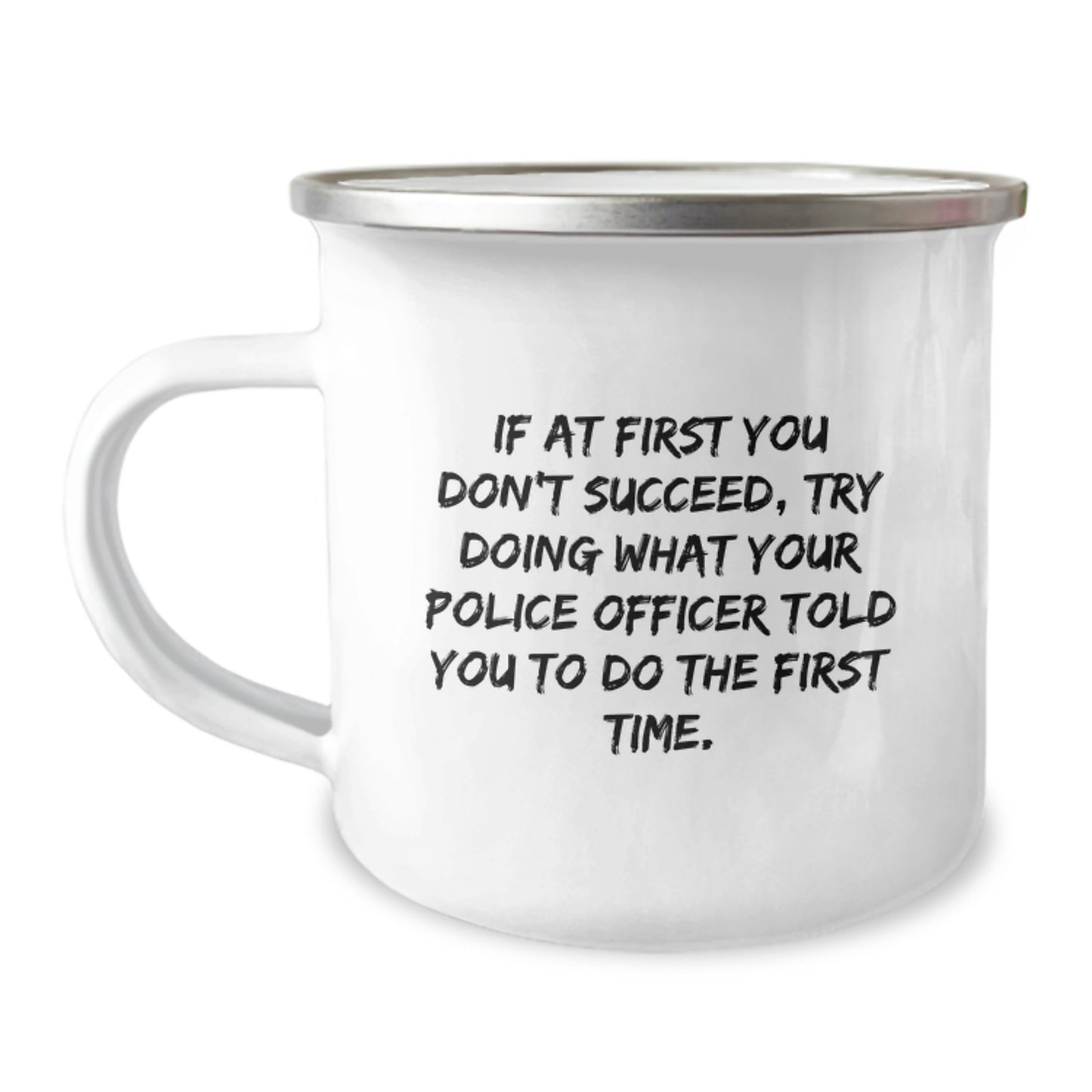 Gifts from Family to Police Officer - Funny 'If At First You Don't Succeed' Camping Mug for Graduation Unique Gifts - Image 1