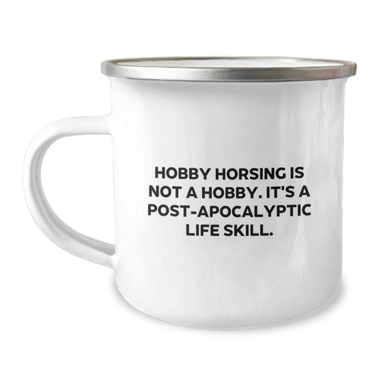 Funny Hobby Horsing Gifts for Men from Coworkers, Graduation Unique Gifts for Hobby Horsing Enthusiasts, Camping Mug with Post-apocalyptic Life Skill Quote - Image 1