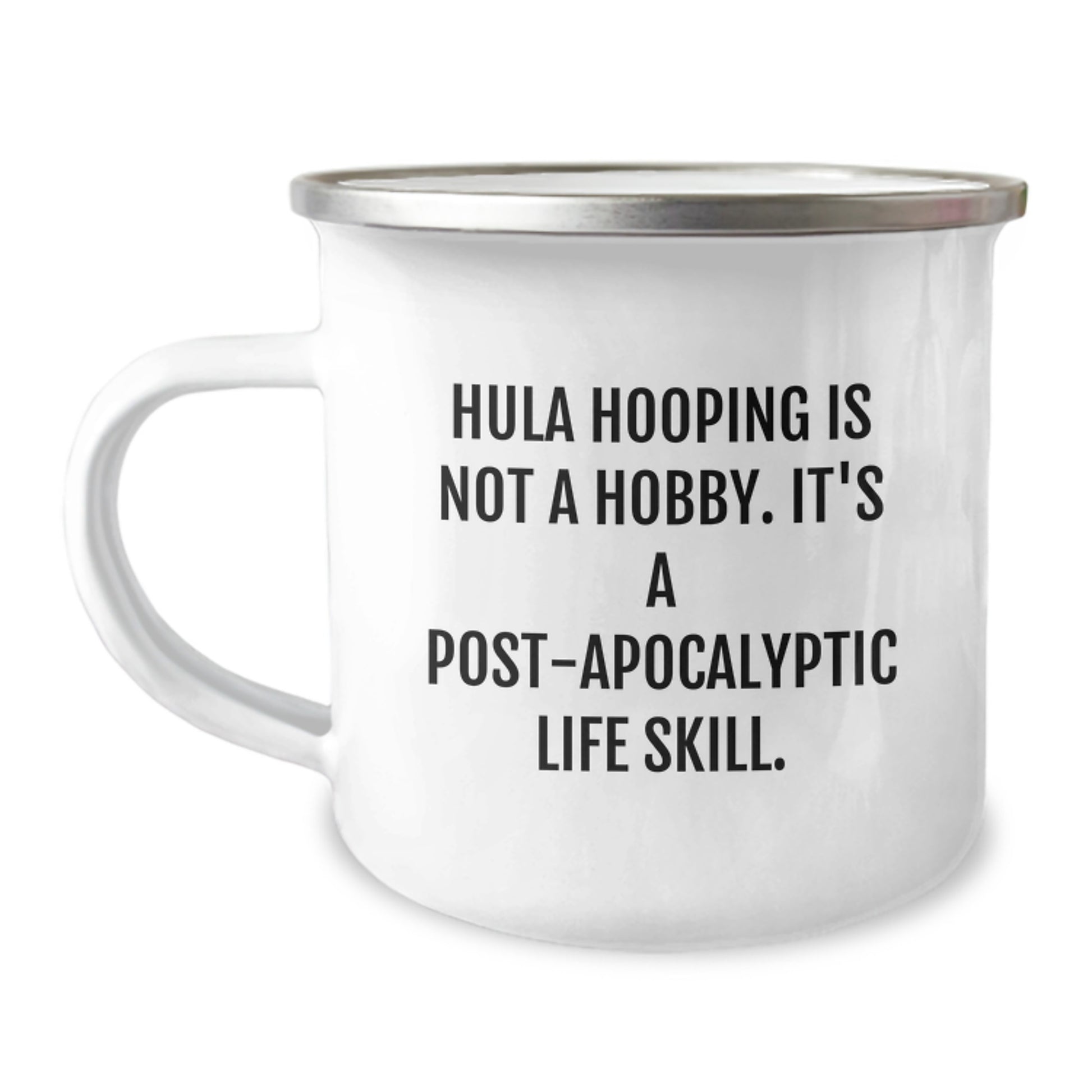 Hula Hooping Gifts for Her, Funny Motivational Camping Mug for Graduation Unique Gifts from Friends, Hula Hooping Is Not A Hobby It's A Post-apocalyptic Life Skill - Image 1