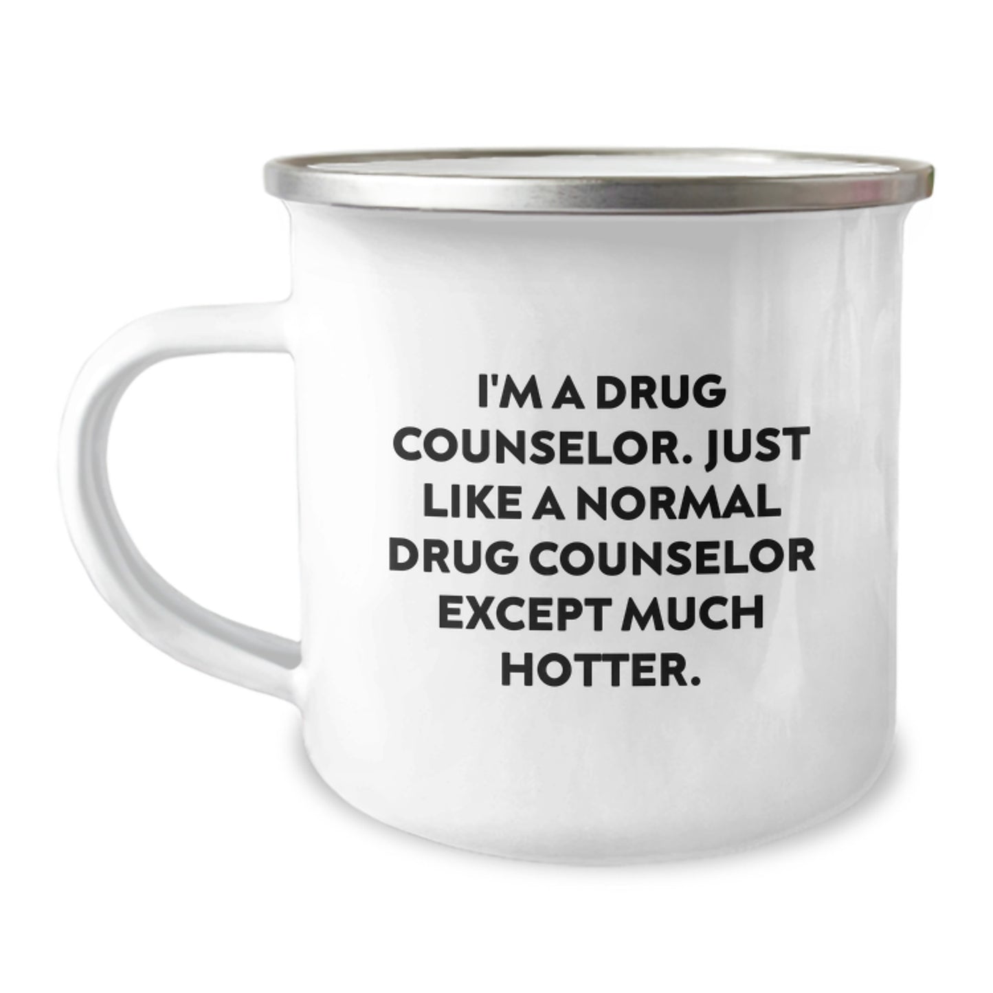 Funny Drug Counselor Gift for Men - 'I'm A Drug Counselor Except Much Hotter', Camping Mug for Her, Unique Mother's Day Unique Gifts - Image 1