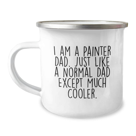 Funny Painter Dad Gifts from Men, Cute Camping Mug for Painter, I Am A Painter Dad - Mother's Day Unique Gifts - Image 1
